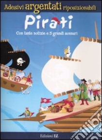 Pirati. Con tante notizie e 5 grandi scenari libro