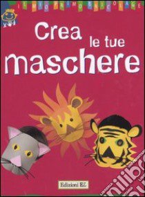 Crea le tue maschere libro di Lamérand Violaine