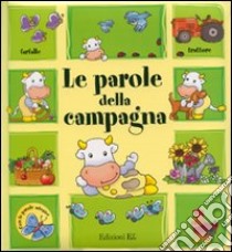 Le parole della campagna. Con gadget libro di Soldevila Michèle - Smeers Carine