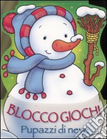 Pupazzi di neve. Blocco giochi libro