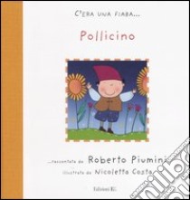 Pollicino libro di Piumini Roberto - Costa Nicoletta