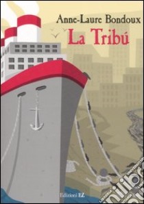 La tribù libro di Bondoux Anne-Laure