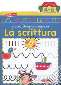 La scrittura. Gioco, disegno, imparo libro di Beaumont J.