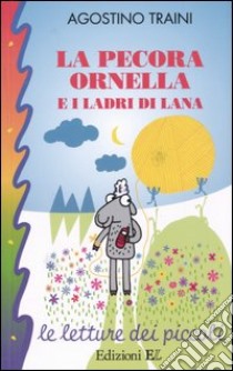 La pecora Ornella e i ladri di lana libro di Traini Agostino