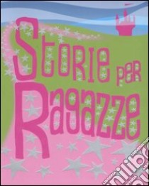 Storie per ragazze libro