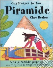 Costruisci la tua piramide libro di Beaton Clare