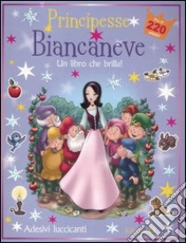 Biancaneve. Principesse. Con adesivi. Ediz. illustrata libro