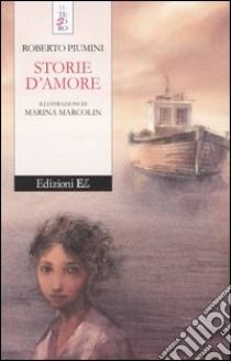 Storie d'amore libro di Piumini Roberto