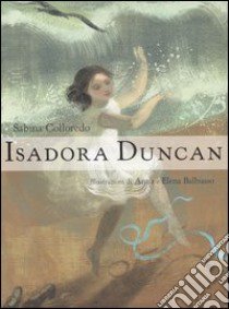 Isadora Duncan libro di Colloredo Sabina