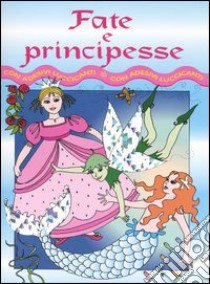 Fate e principesse. Con adesivi. Ediz. illustrata libro di Blackaller Sarah