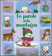 Le parole della montagna. Con gadget libro di Soldevila Michèle - Smeers Carine