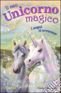 I sogni si avverano. Il mio unicorno magico libro di Chapman Linda