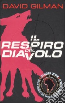 Il respiro del diavolo. Danger zone libro di Gilman David