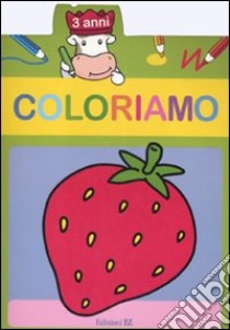 Coloriamo. 3 anni. Fragola libro