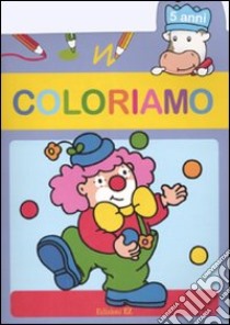 Coloriamo. 5 anni. Pagliaccio libro