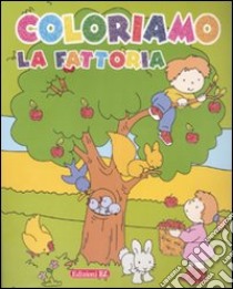 Coloriamo la fattoria. Melo libro di Kouka