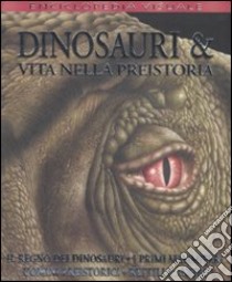 Dinosauri & vita nella preistoria libro di Campbell Andrew - Parker Steve