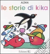 Le storie di Kika libro di Altan Tullio F.