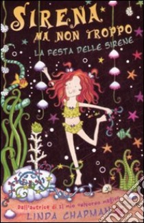 La festa delle sirene. Sirena ma non troppo (3) libro di Chapman Linda