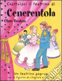 Costruisci il teatrino di Cenerentola libro di Beaton Clare