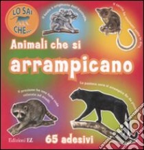 Animali che si arrampicano. Con adesivi libro