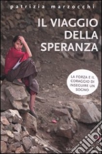 Il viaggio della speranza libro di Marzocchi Patrizia