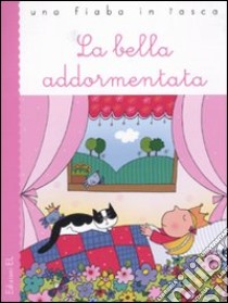 La bella addormentata. Ediz. illustrata libro di Piumini Roberto; Costa Nicoletta