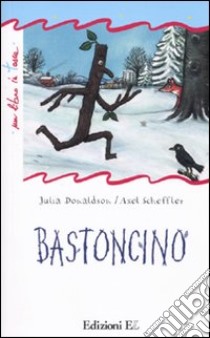 Bastoncino libro di Donaldson Julia - Scheffler Axel