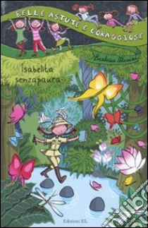 Isabelita senzapaura. Ediz. illustrata libro di Masini Beatrice