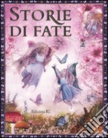 Storie di fate. Ediz. illustrata libro di Thomas T. (cur.)