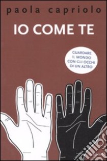 Io come te libro di Capriolo Paola