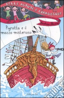 Pigrotta e il mozzo misterioso. Ediz. illustrata libro di Masini Beatrice