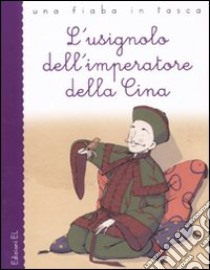 L'Usignolo dell'imperatore della Cina libro di Andersen H. Christian - Bordiglioni Stefano