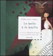 La Bella e la Bestia. Ediz. illustrata libro di Piumini Roberto; Crocicchi Silvia