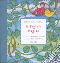 Il fagiolo magico. Ediz. illustrata libro di Piumini Roberto