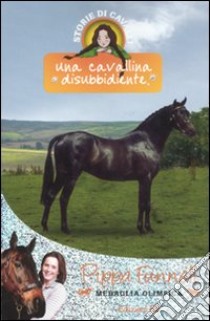 Una cavallina disubbidiente. Storie di cavalli (9) libro di Funnell Pippa