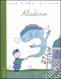 Aladino. Ediz. illustrata libro di Piumini Roberto