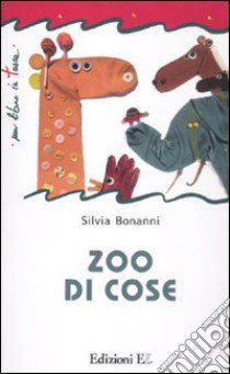 Zoo di cose libro di Bonanni Silvia