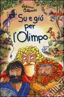 Su e giù per l'Olimpo. Ediz. illustrata libro di Colloredo Sabina