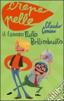 Il famoso fusto bellimbusto libro di Comini Claudio