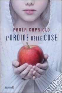 L'ordine delle cose libro di Capriolo Paola