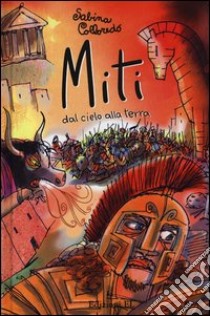 Miti dal cielo alla terra libro di Colloredo Sabina