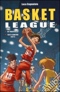 In trasferta!-Tutti contro tutti. Basket league libro di Cognolato Luca