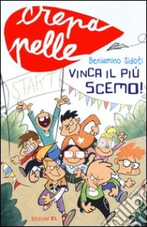 Vinca il più scemo! libro di Sidoti Beniamino