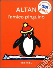 L'amico pinguino. Ediz. illustrata libro di Altan Tullio F.