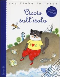 Ciccio sull'isola. Ediz. illustrata libro di Lamarque Vivian; Curti Anna