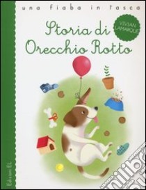 Storia di Orecchio Rotto. Ediz. illustrata libro di Lamarque Vivian; Zito Francesco