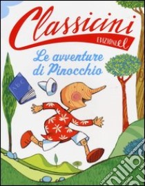 Le avventure di Pinocchio da Carlo Collodi. Classicini. Ediz. illustrata libro di Piumini Roberto