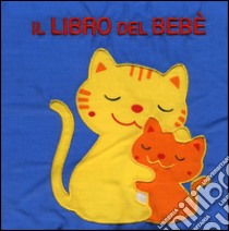 Il libro del bebè. Gatto libro di Ferri Francesca