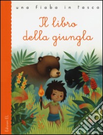 Il libro della giungla da Rudyard Kipling. Ediz. illustrata libro di Bordiglioni Stefano